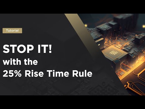 Stop it with the 25% Rise Time Rule