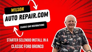Starter selenoid install on a classic Ford Bronco