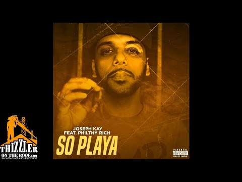 Joseph Kay ft. Philthy Rich - So Playa (Prod. Slimmy On The Beat x Lucky Luciano) [Thizzler.com Excl