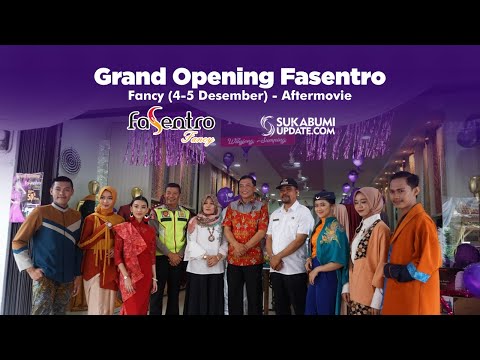 Video: Grand Opening Fasentro Fancy (4-5 Desember) - Aftermovie