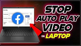 How To Stop Auto play Video in facebook 2024 || how to turn off autoplay facebook videos in laptop