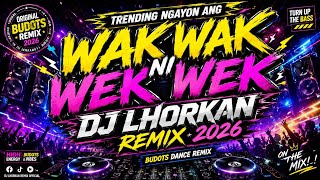 Download lagu WAK WAK NI WEK WEK – DJ LHORKAN REMIX 2026 | Trending Budots Dance Remix mp3
