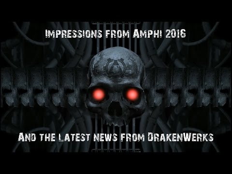 Amphi 2016 Impressions and DrakenWerks news