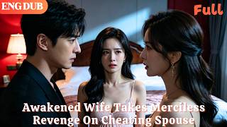 [ENG DUB]🌟Awakened Wife Takes Merciless Revenge On Cheating Spouse#drama#minidrama