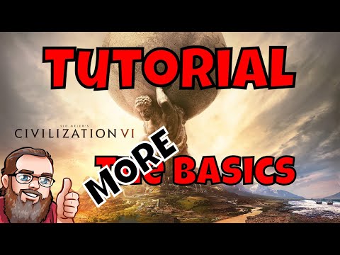 Civilization 6 Tutorial - More Basics! (A Beginner's Guide) - Vanilla Friendly