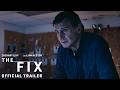 THE FIX | Official Trailer | In Theaters September 11