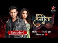 Ek Hasina Thi-Season 1 | Episode 1
