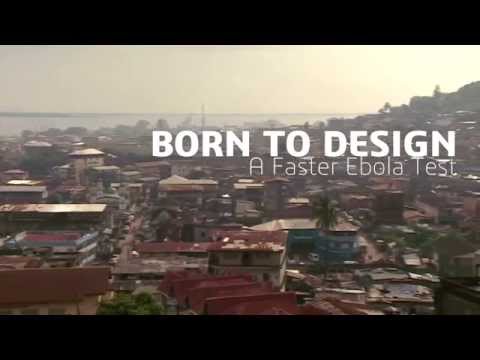 Born to Design Trailer: Creating a Rapid Ebola Test