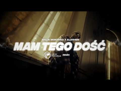 Malik Montana x Aleshen - Mam tego dość (LUDVIK REMIX)