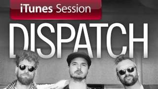 Dispatch - &quot;Not Messin&#39;&quot; [iTunes Session]
