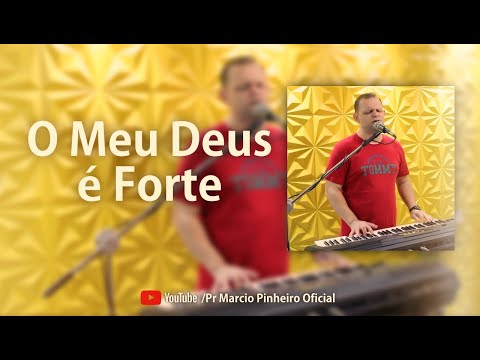 O MEU DEUS É FORTE - Pr. MARCIO PINHEIRO (Cover) Regis Danese