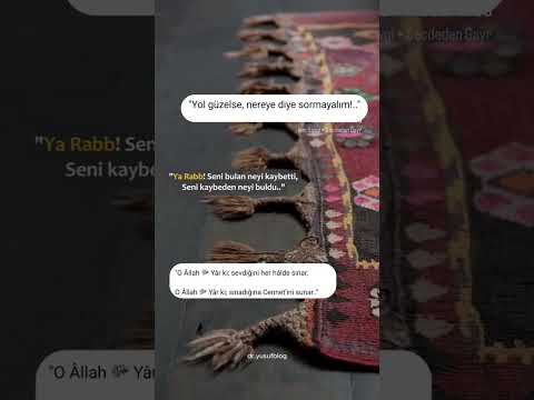 Ya Rabb seni bulan neyi kaybetti seni kaybeden neyi bulduk..