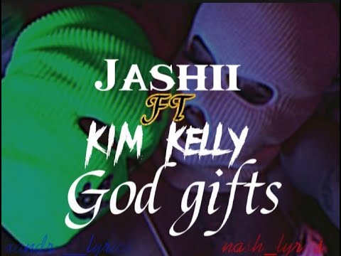 Jashii ft Kim kelly- God Gift(Lyrics video ft @nash_lyrics)