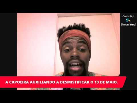 LIVE: A CAPOEIRA AUXILIANDO A DESMISTIFICAR 0 13 DE MAIO A HISTÓRIA QUE NÃO NOS ENSINAM NAS ESCOLAS.