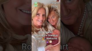 Rod Stewart Becomes a Grandpa Again! 🎉 Welcome Baby #antesedepois #beforeandafter #rodstewart #song