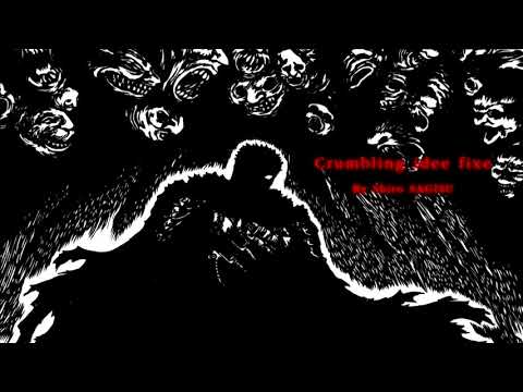 "Crumbling idee fixe" by Shiro SAGISU ― TV Animation BERSERK 2016 OST.