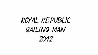 Royal Republic - Sailing Man