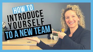 How to Introduce Yourself to a New Team (CONFIDENT