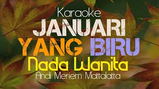 Download lagu Karaoke Januari yang biru Nada Wanita  mp3