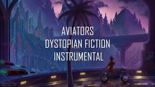 Aviators - Dystopian Fiction (Instrumental) [Alternative Rock]