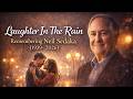 Neil Sedaka (1939-2026)- Rest In Peace. Laughter In The Rain.