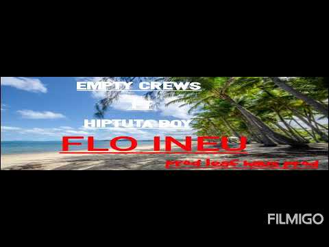 Flo ineu (2020) EMPTY CREWS FT HIPTUTA BOY