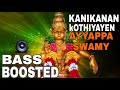 Kanikanan Kothiyayen Ayyappa Swami Ayyappa Devotional Songs Bass Boosted Song Music RooM
