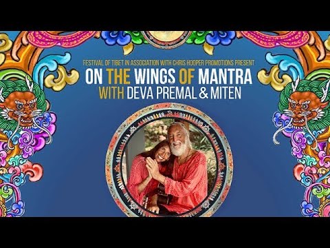 Deva & Miten’s Weekly Meditation April 24th, 2021 (part of the Festival of Tibet)