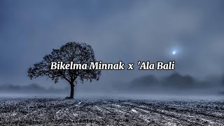 Download lagu (Lirik dan Terjemahan) Lagu 'Bikelma Minnak x 'Ala Bali' by Sherine Abdul Wahab. Lagu Tiktok Viral. mp3