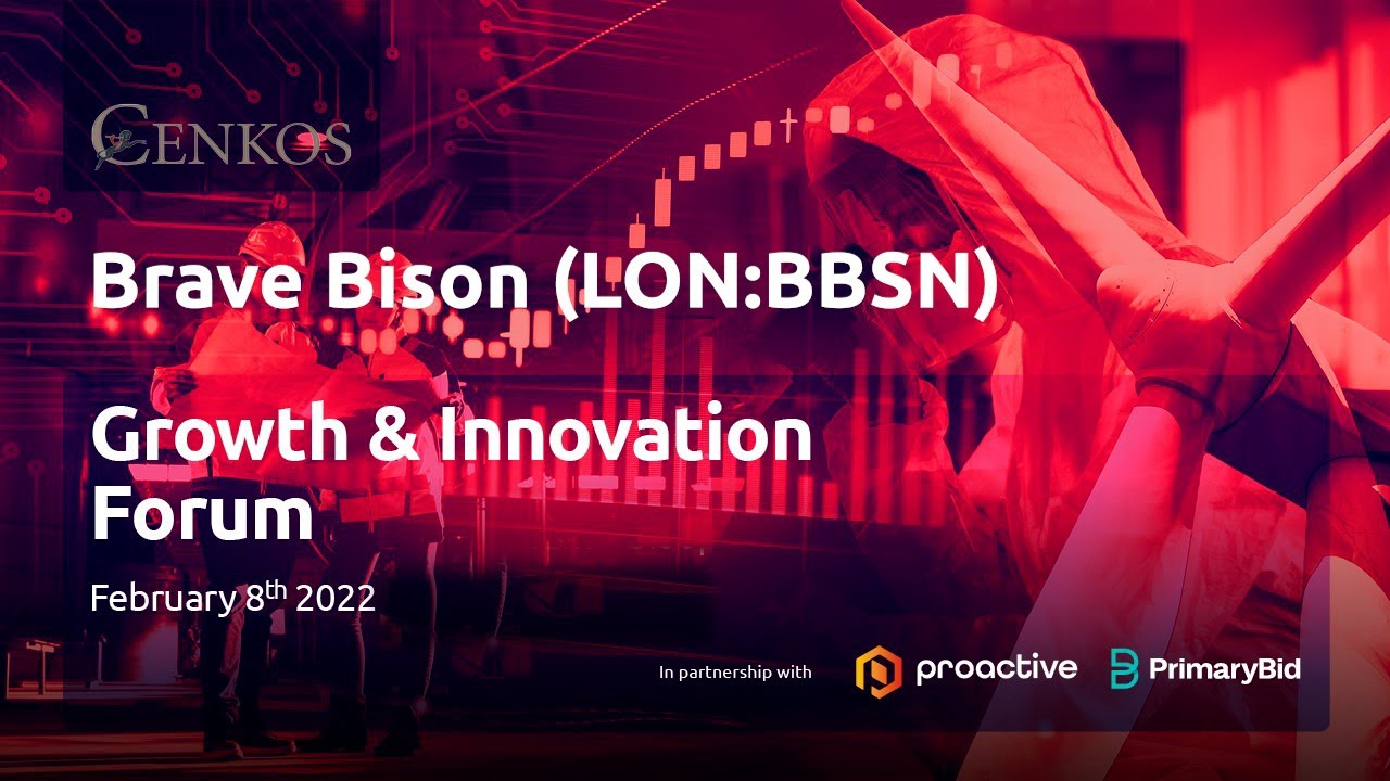 Brave Bison (AIM:BBSN) Cenkos Securities Growth & Innovation Forum on Tuesday 8th February 2022
