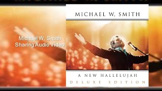 Michael W. Smith Sharing Audio Video