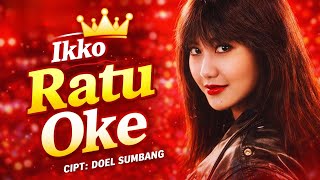 Download lagu RATU OKE ! IKKO [[ VIDEO MUSIC ]] mp3