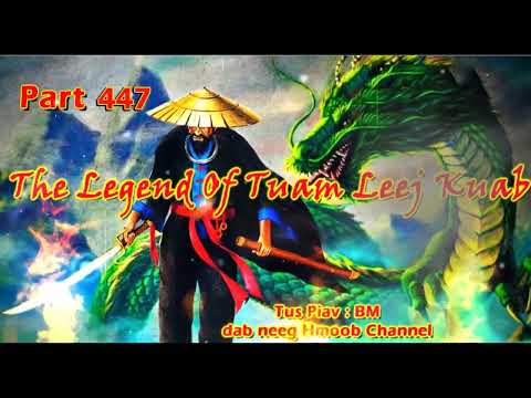 Tuam Leej Kuab The Hmong Shaman Warrior  (Part 447)
