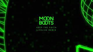Moon Boots feat. Nic Hanson - Keep The Faith (Lifelike Remix)