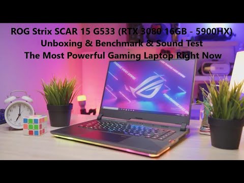 ROG Strix SCAR 15 G533 (RTX 3080 16GB - 5900HX) Unboxing & Benchmark The Most Powerful Gaming Laptop