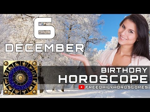 December 6 - Birthday Horoscope Personality