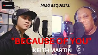&quot;BECAUSE OF YOU&quot; By: Keith Martin (MMG REQUESTS)