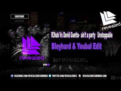 R3hab  Vs David Guetta -Ain't a party Unstoppable