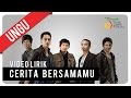 Ungu - Cerita Bersamamu (Video Lirik)