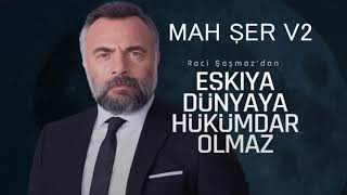 Eşkıya Dünyaya Hükümdar Olmaz - Mah Şer V2