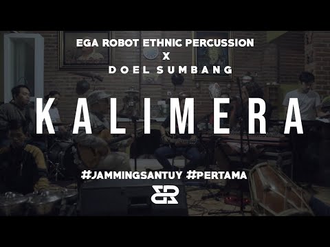 JAMMING SANTUY #1 - EGA ROBOT ETHNIC PERCUSSION X DOEL SUMBANG (KALIMERA)