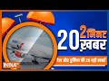 Watch top 20 headlines of the day in 2 minutes