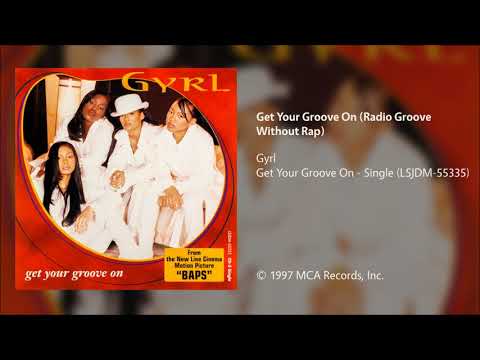 Gyrl - Get Your Groove On (Radio Groove Without Rap)