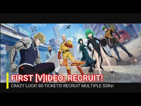 First Vid [Re]cruit! Crazy Luck with 80 tickets! Multiple SSR recruits! One Punch Man: The Strongest