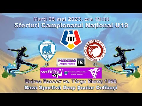 Unirea Bascov U19 - U19 Târgu Mureș 1898 (Înregistrat)