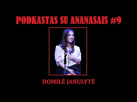 PODKASTAS SU ANANASAIS #9 w/Domilė Janulytė
