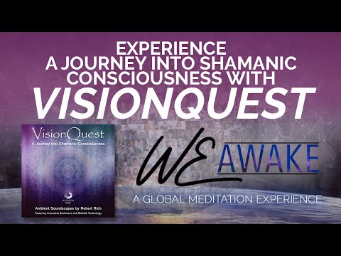 WeAwake Global Meditation Experience (VisionQuest | Shamanic Consciousness) - September 21, 2022