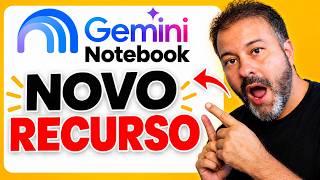 O Gemini Notebook Acabou de Ficar Muito Mais Poderoso!