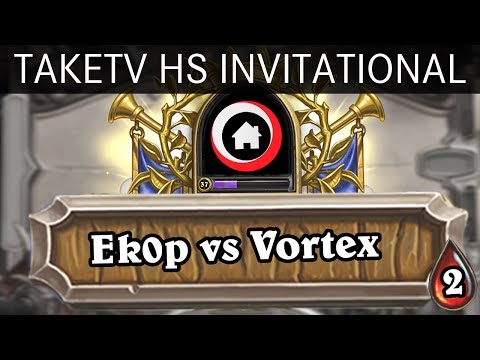 TaKeTV Hearthstone Invitational - Semifinals WB - Ek0p vs Vortex - Game 2