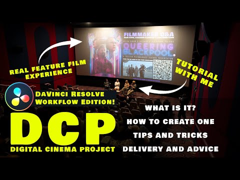 DCP Creation & What Exactly is a Digital Cinema Package? (for DaVinci Resolve PC and Mac)